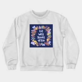 Eat Well Travel Often Lilac & Navy Blue | Floral Wreath | Quote Crewneck Sweatshirt